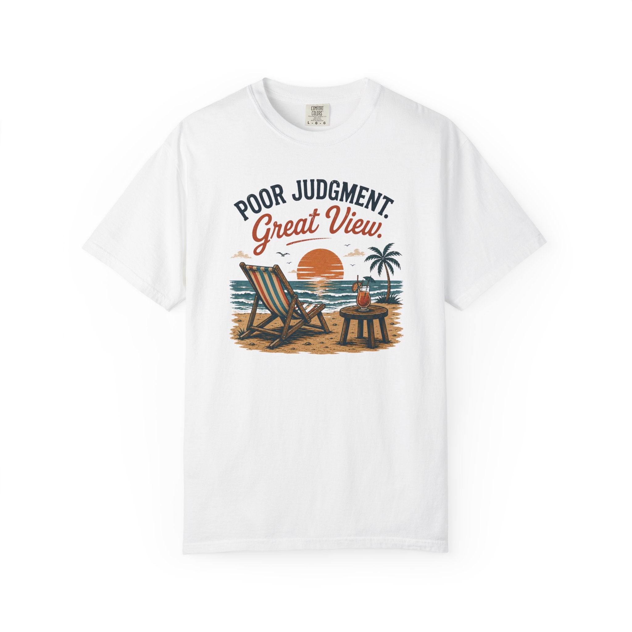 Poor Judgement Great View T-Shirt