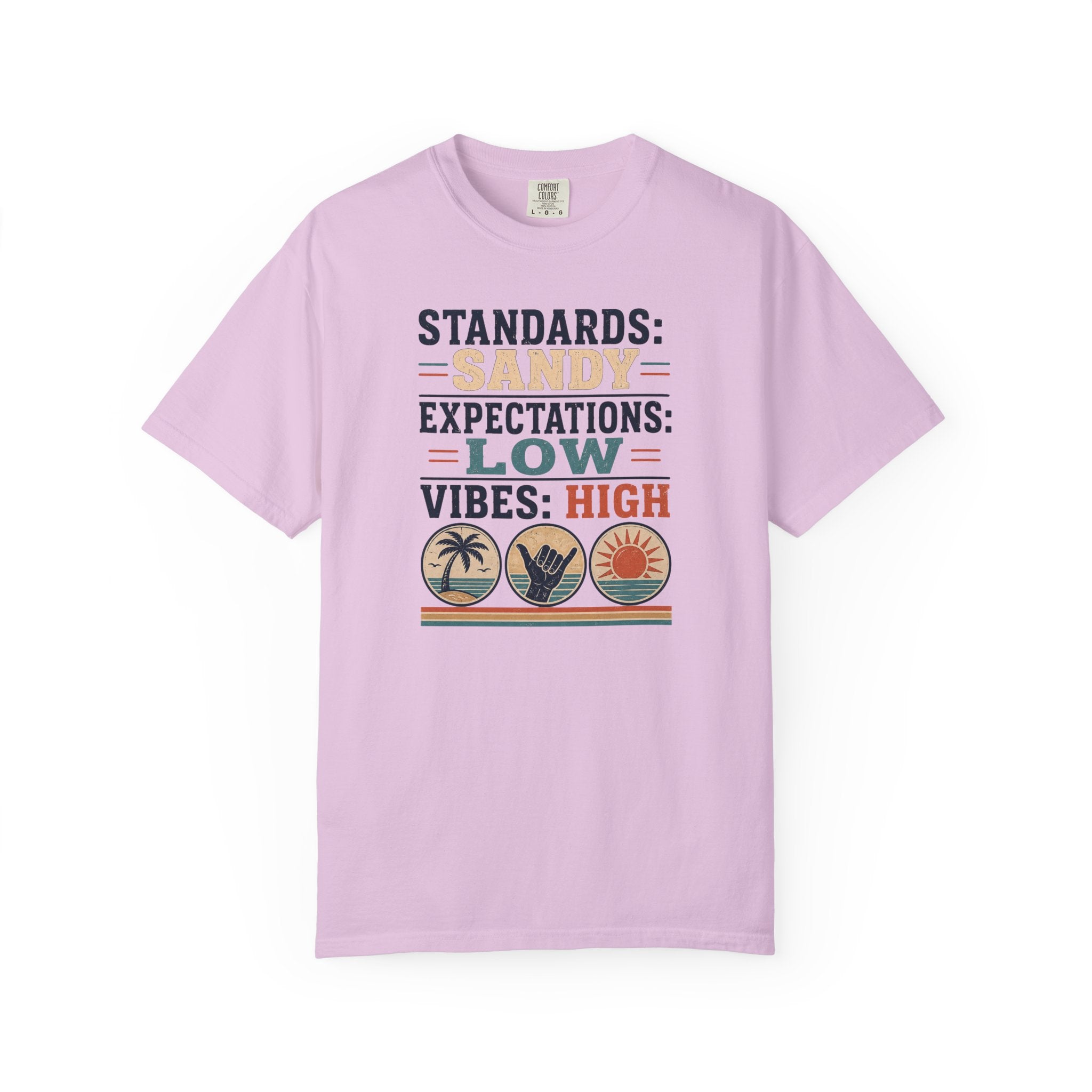 Standards Sandy Expectations Low Vibes High T-Shirt