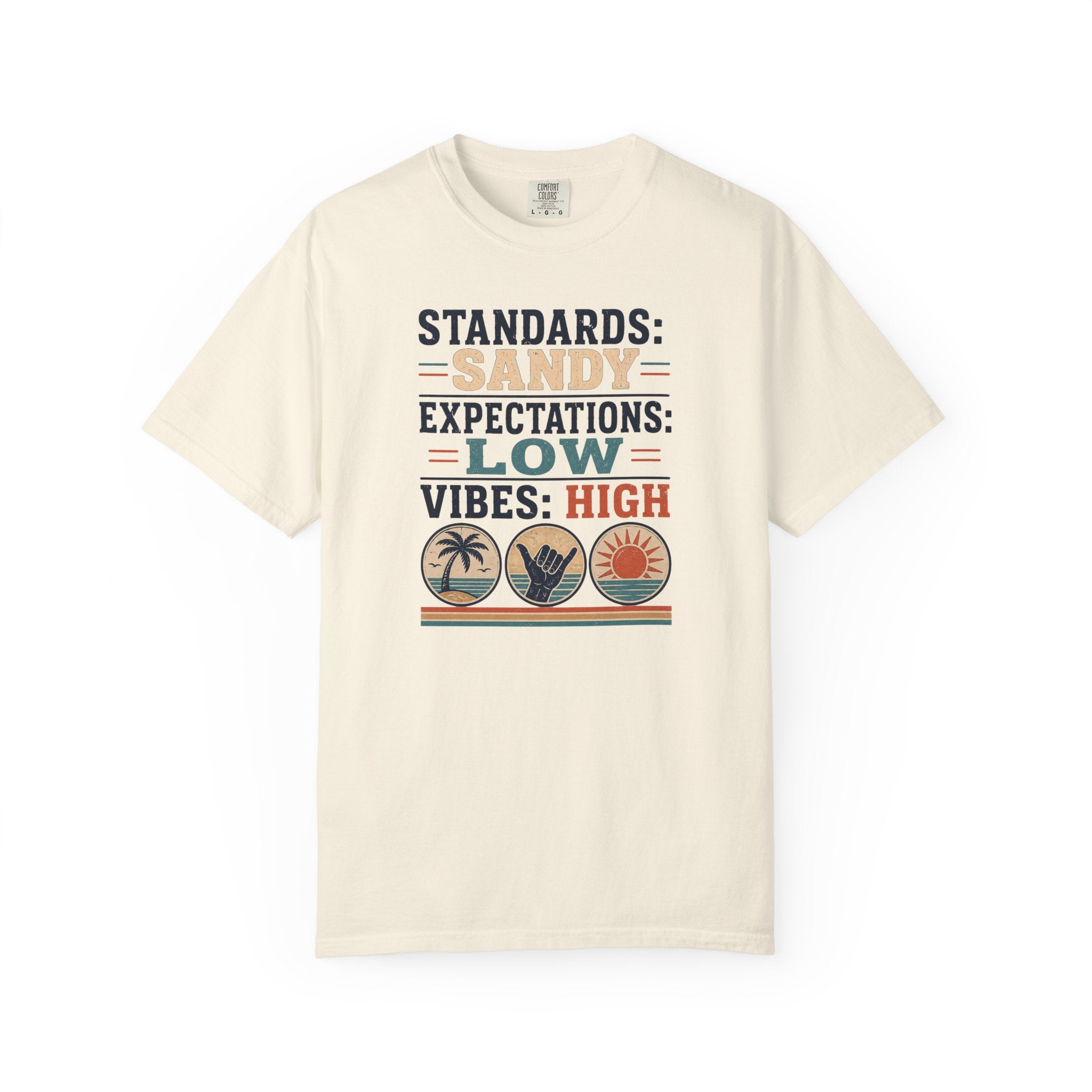 Standards Sandy Expectations Low Vibes High T-Shirt