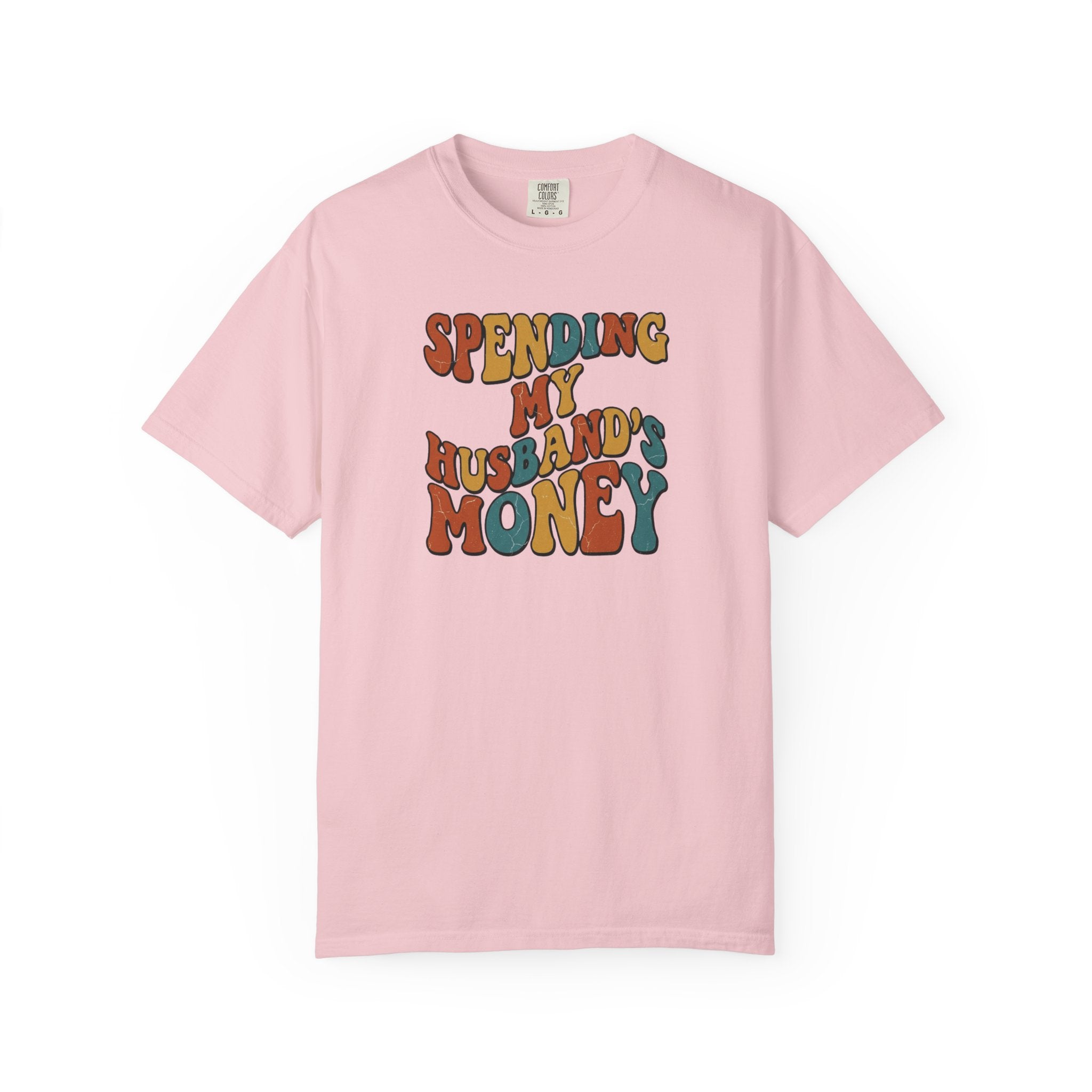 Spending My Husbands Money T-Shirt