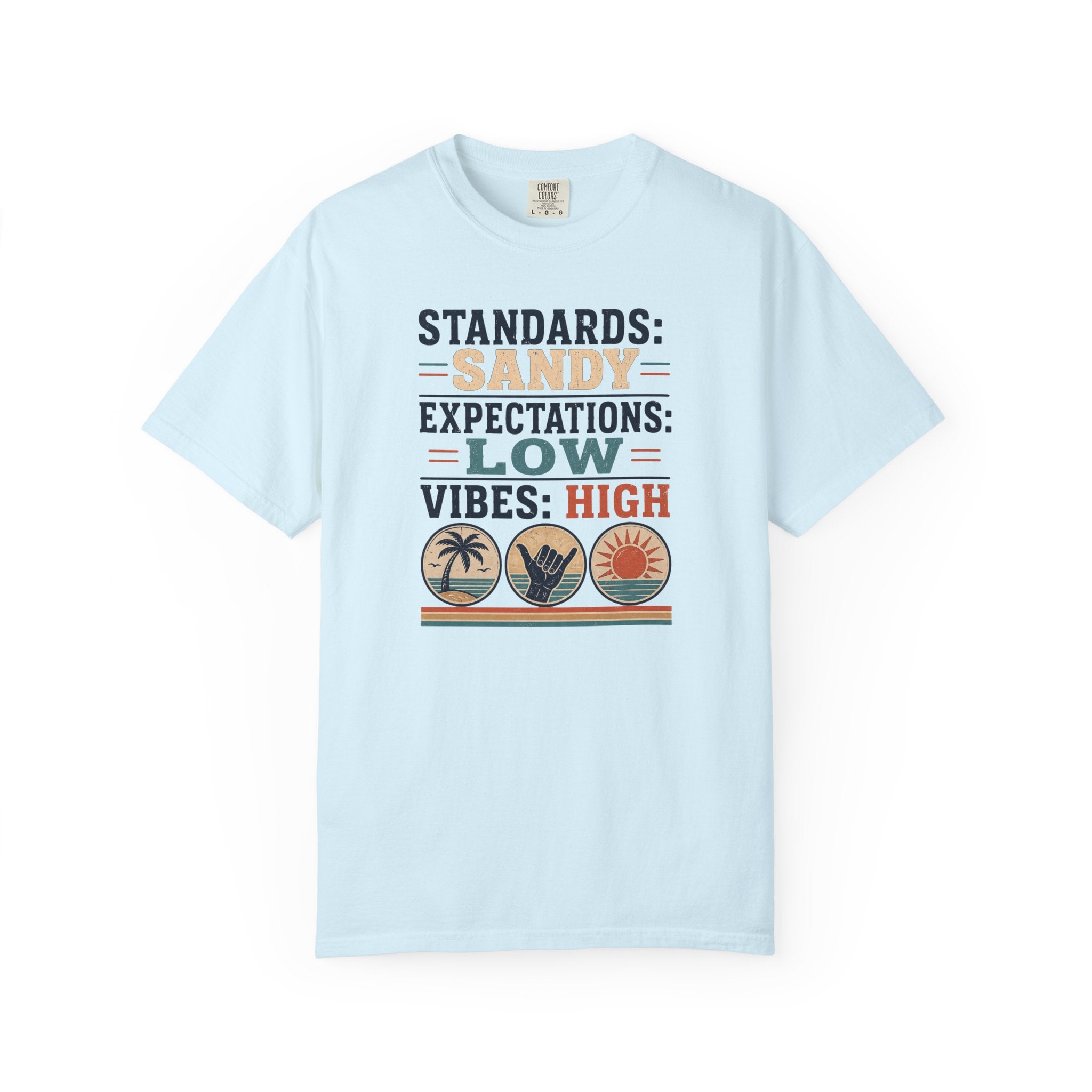 Standards Sandy Expectations Low Vibes High T-Shirt