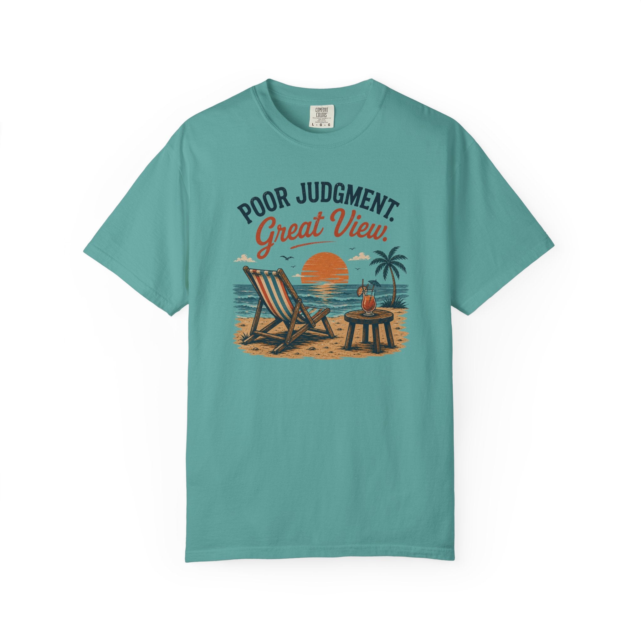 Poor Judgement Great View T-Shirt