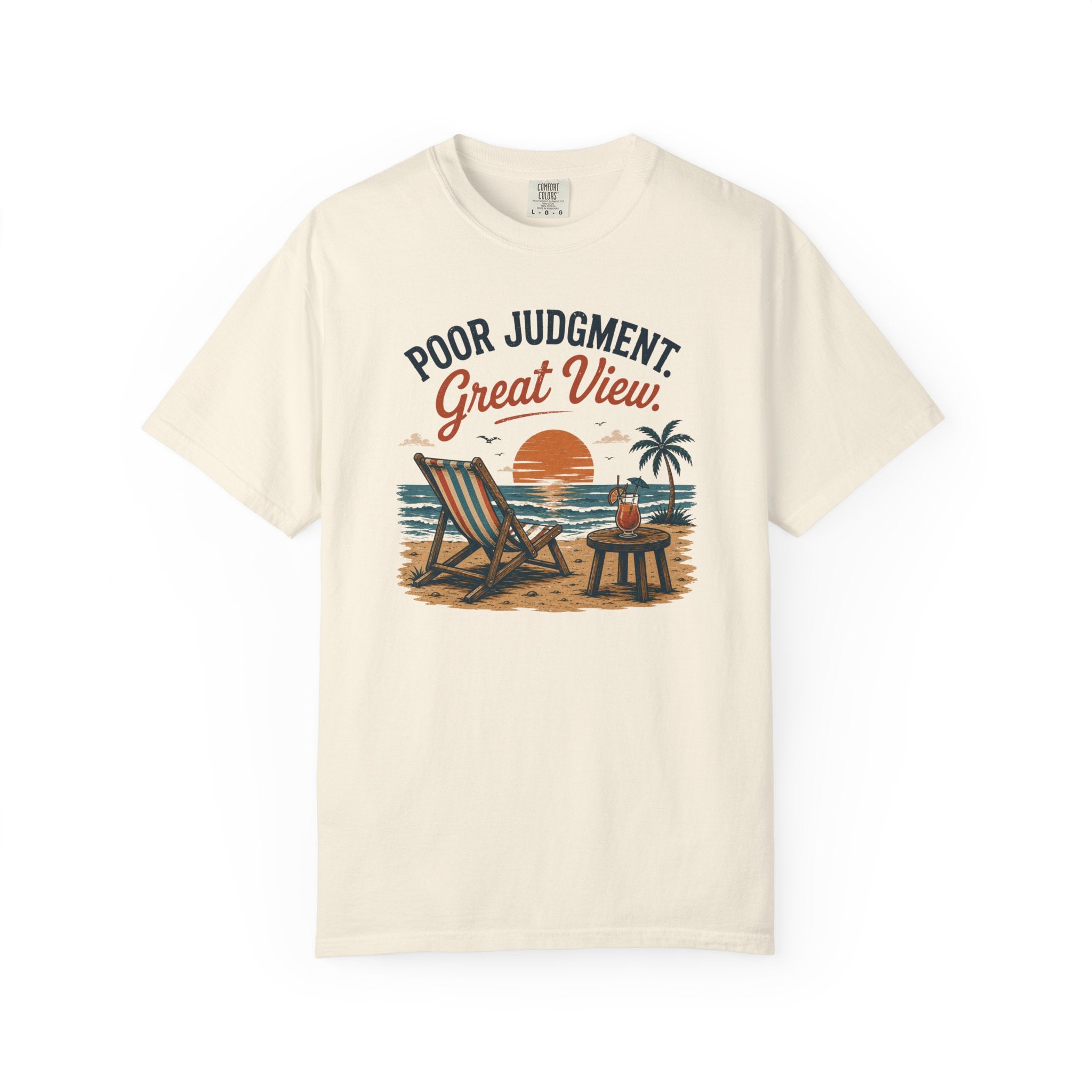 Poor Judgement Great View T-Shirt