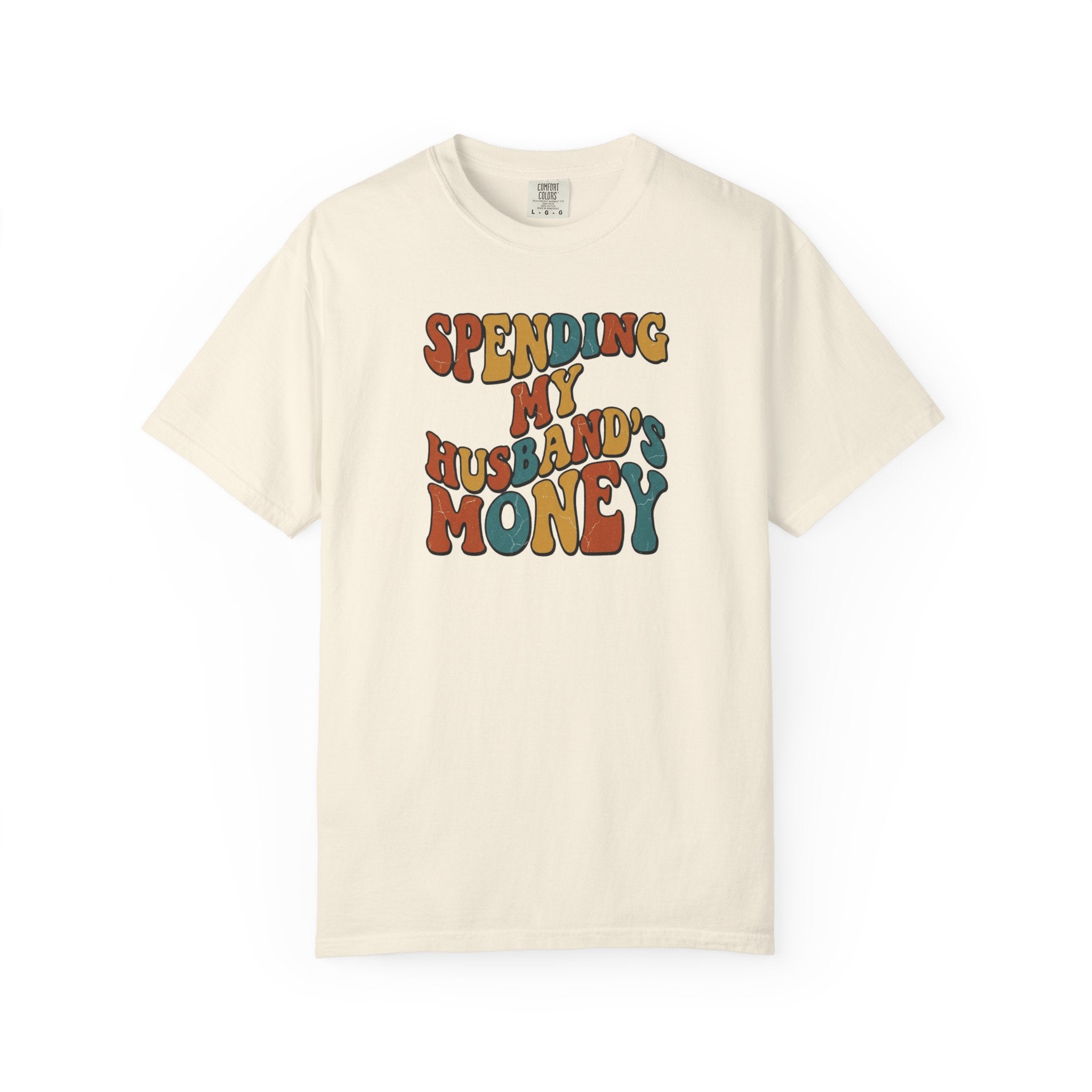 Spending My Husbands Money T-Shirt