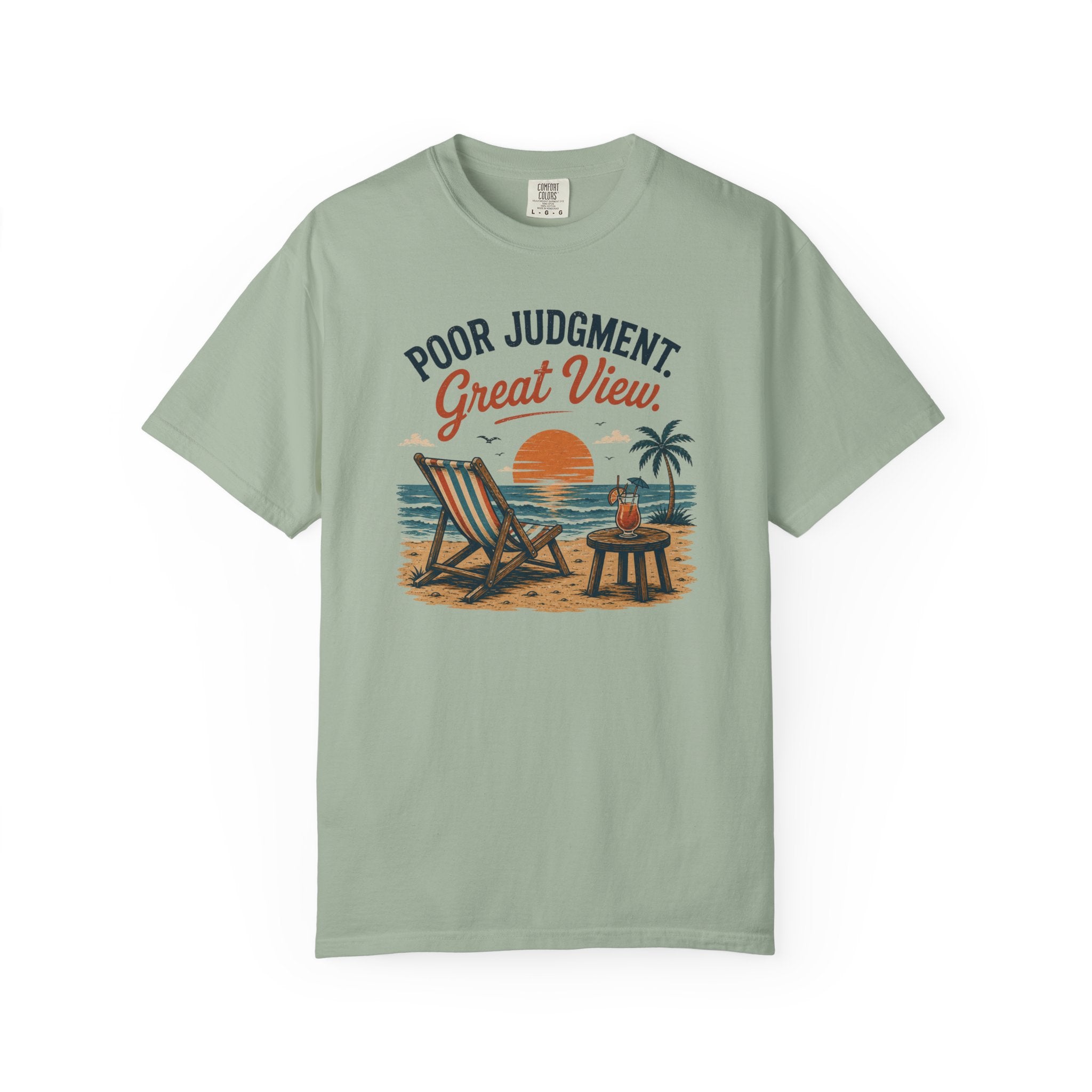 Poor Judgement Great View T-Shirt