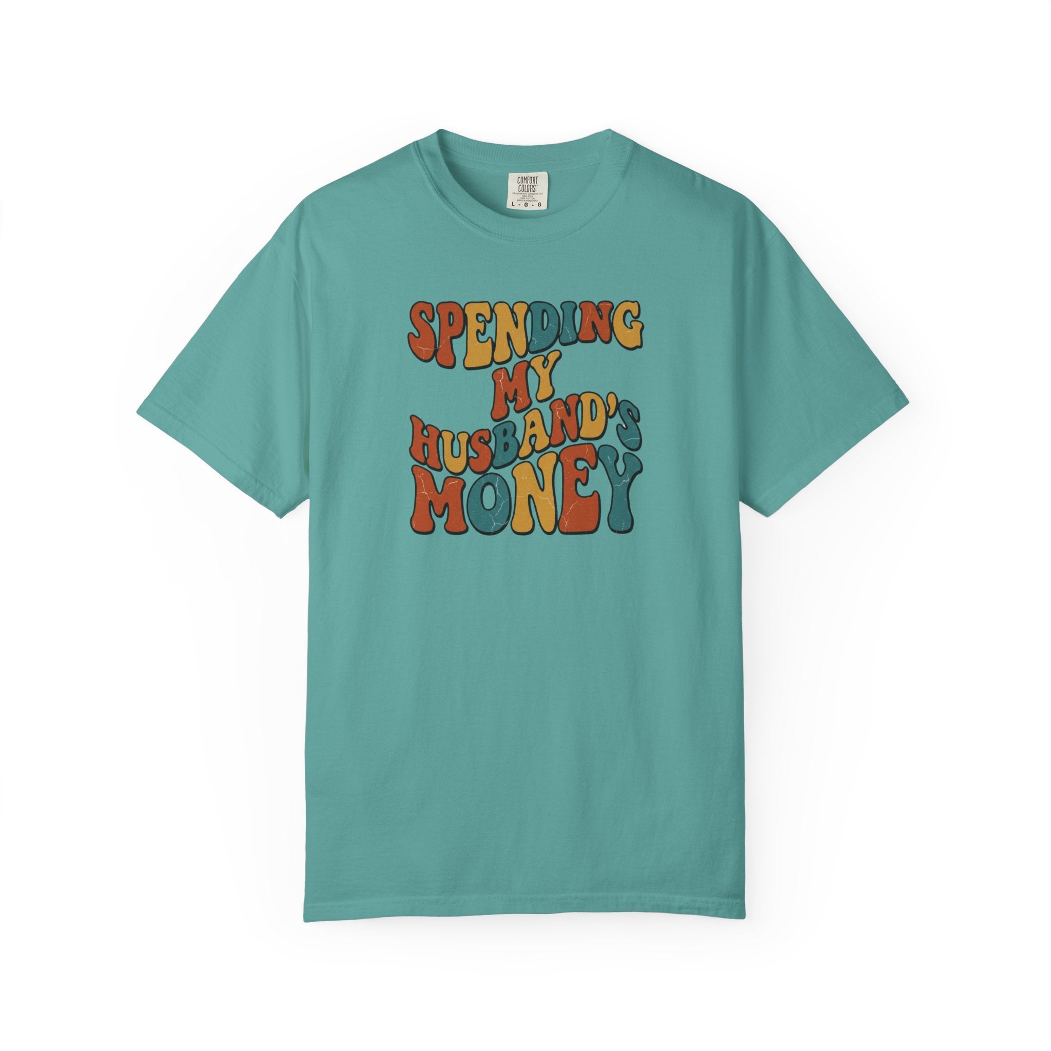 Spending My Husbands Money T-Shirt