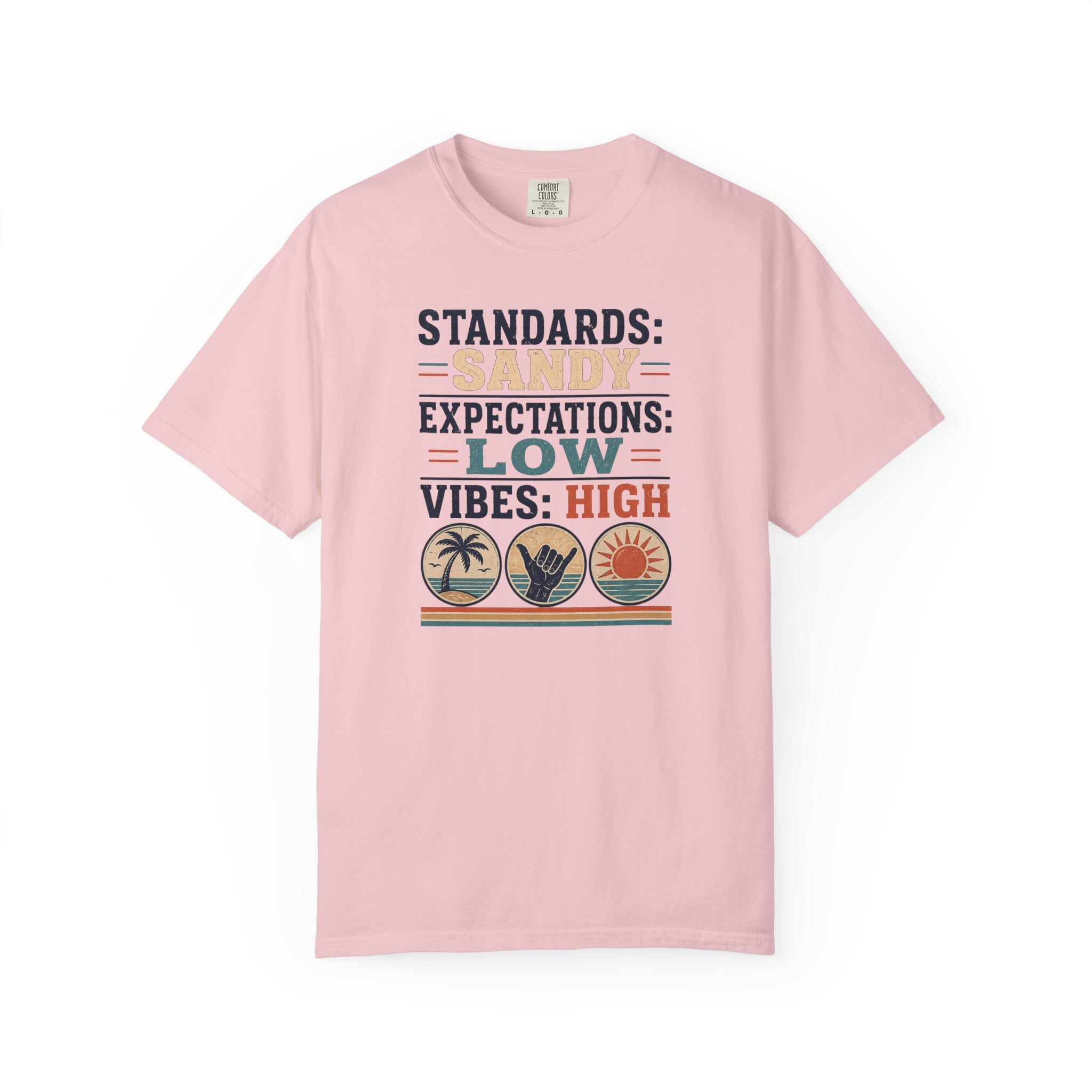 Standards Sandy Expectations Low Vibes High T-Shirt