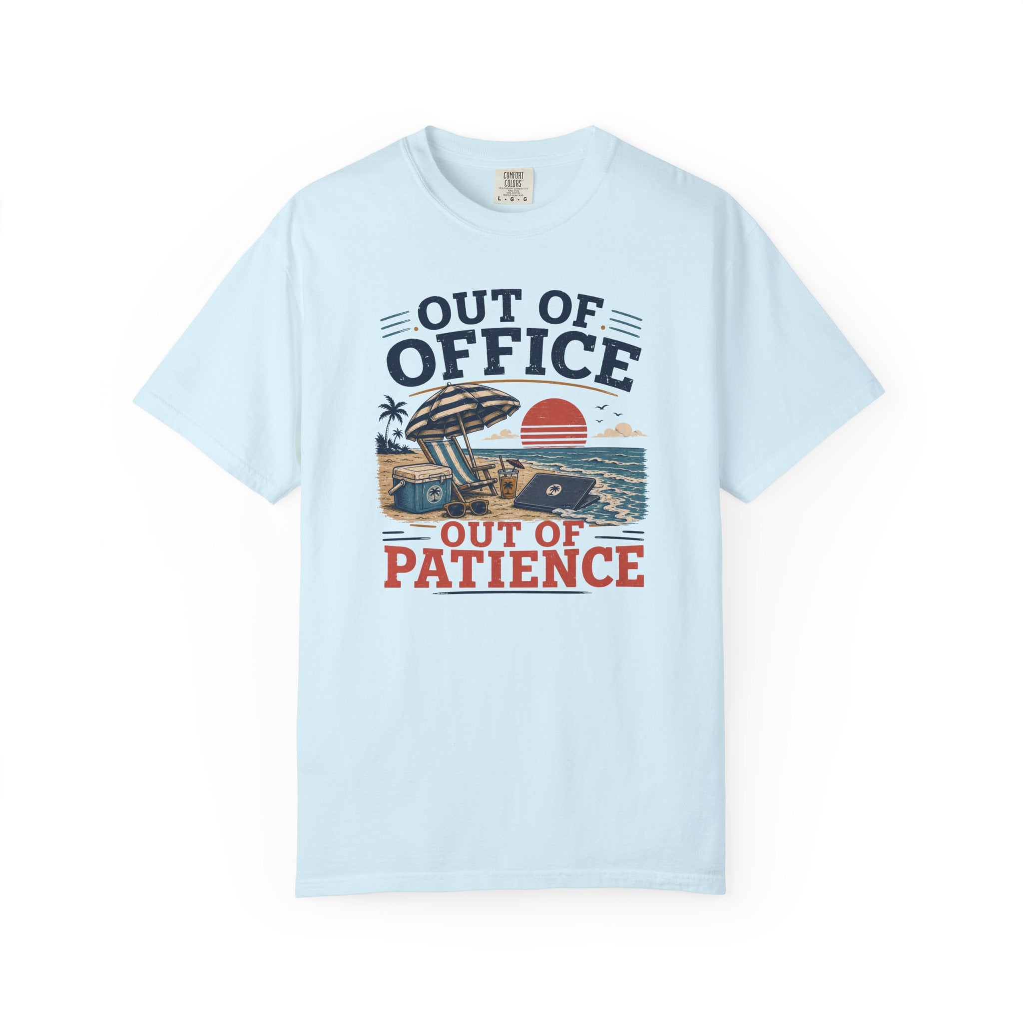 Out Of Office Out Of Patience T-Shirt