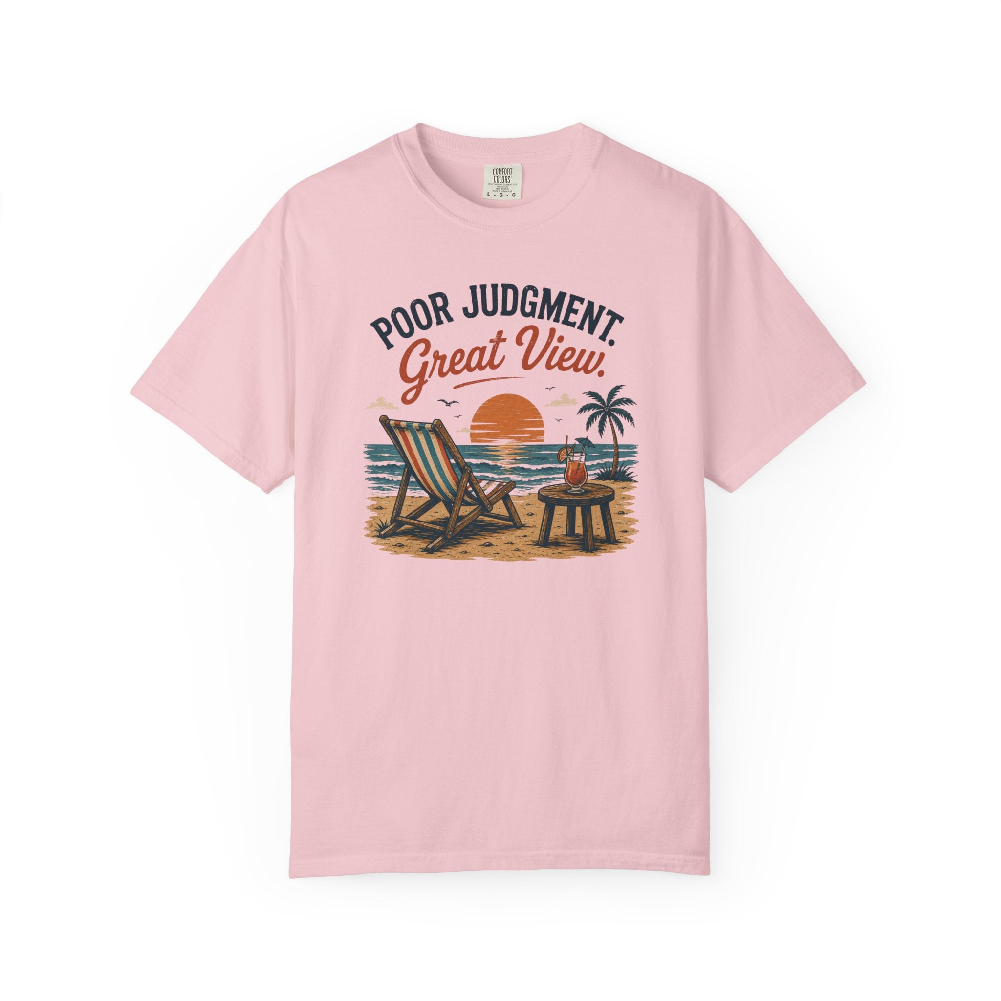 Poor Judgement Great View T-Shirt