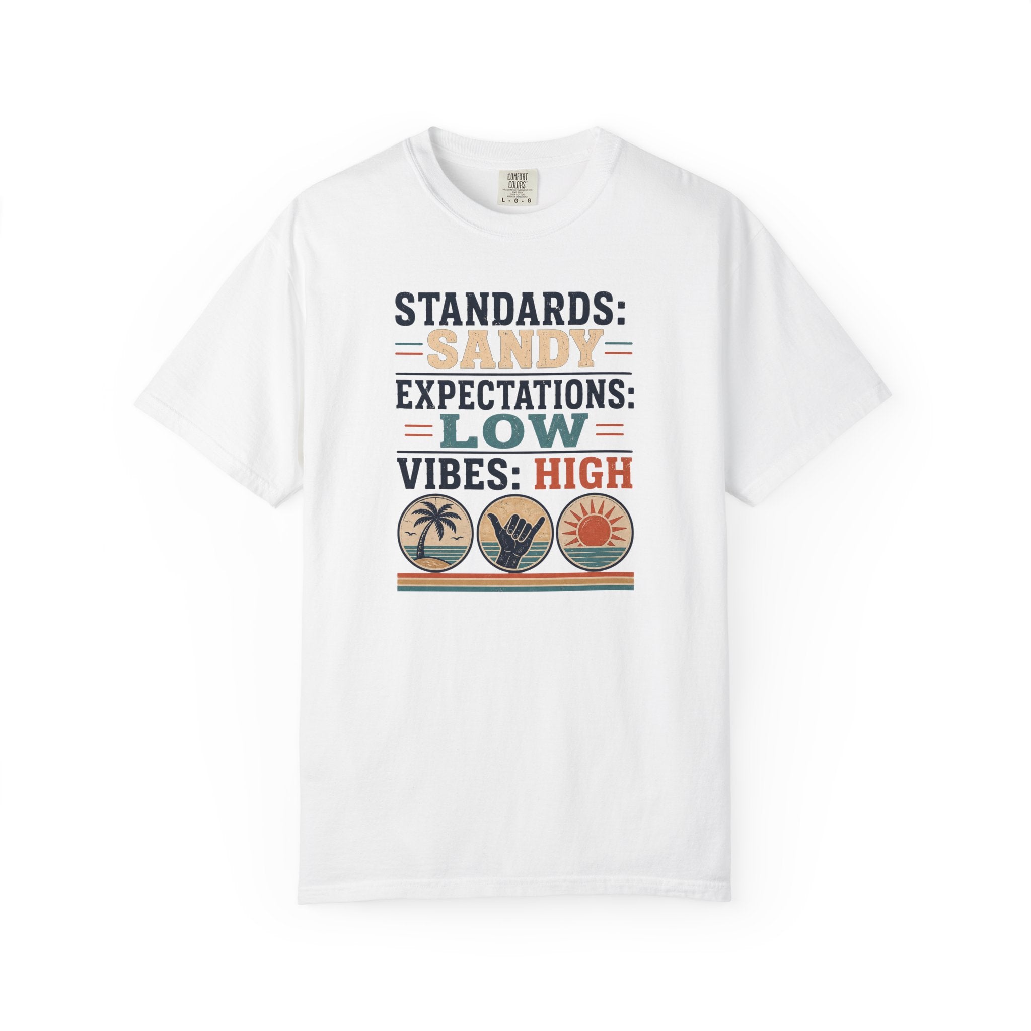 Standards Sandy Expectations Low Vibes High T-Shirt
