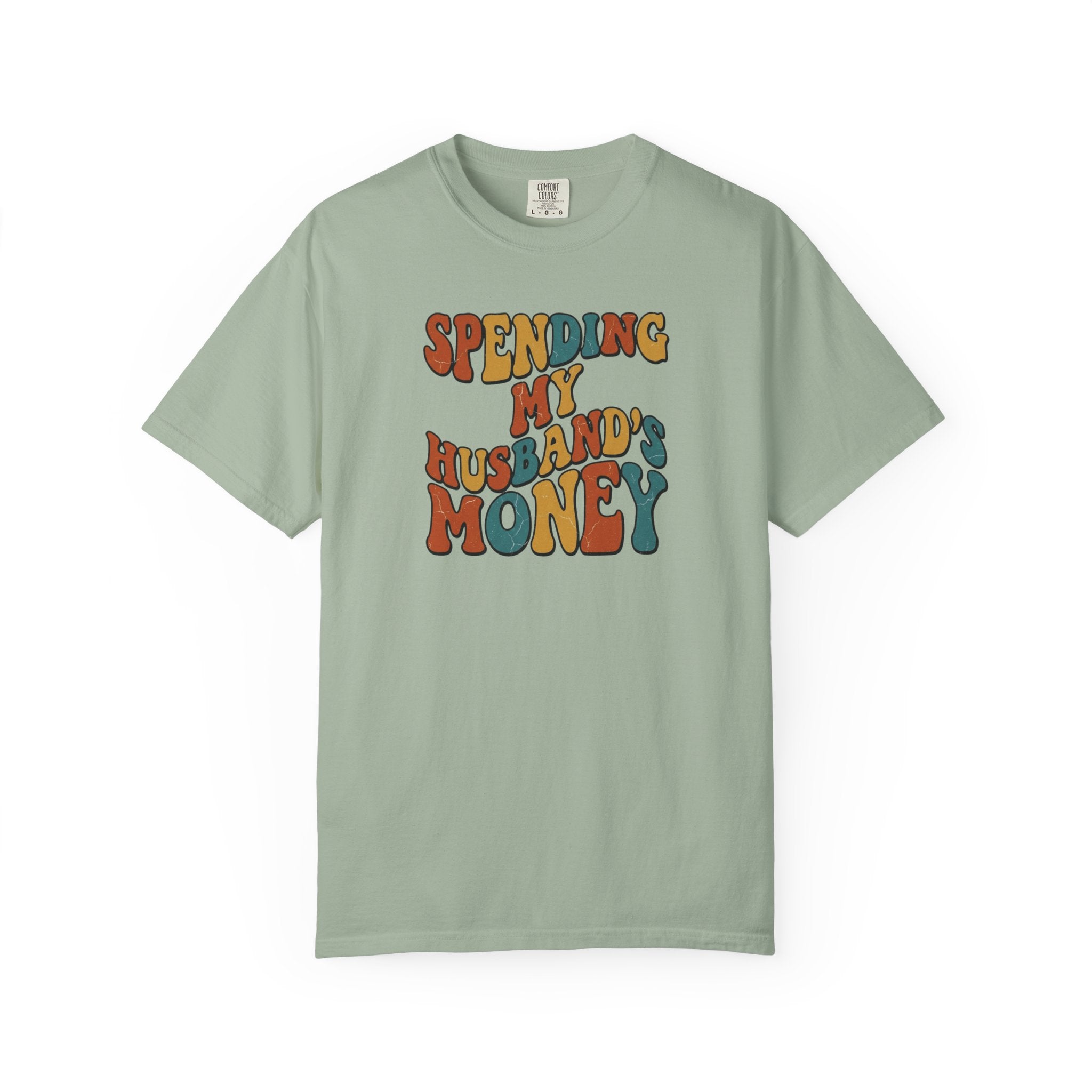 Spending My Husbands Money T-Shirt